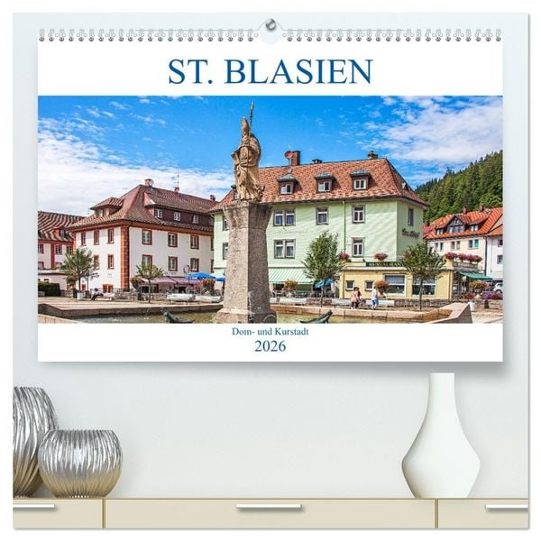 St. Blasien - Dom- und Kurstadt (hochwertiger Premium Wandkalender 2026 DIN A2 quer), Kunstdruck in Hochglanz