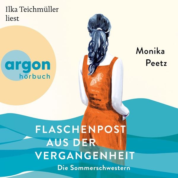 Flaschenpost aus der Vergangenheit - Die Sommerschwestern - Roman
