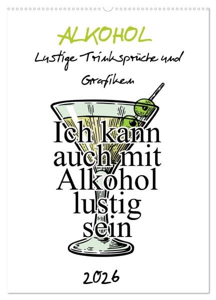 Alkohol - Lustige Trinksprüche und Grafiken (Wandkalender 2026 DIN A2 hoch), CALVENDO Monatskalender