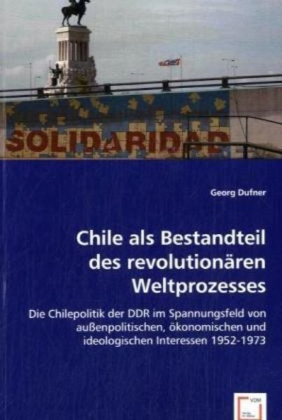 Dufner, G: Chile als Bestandteil des revolutionären Weltproz