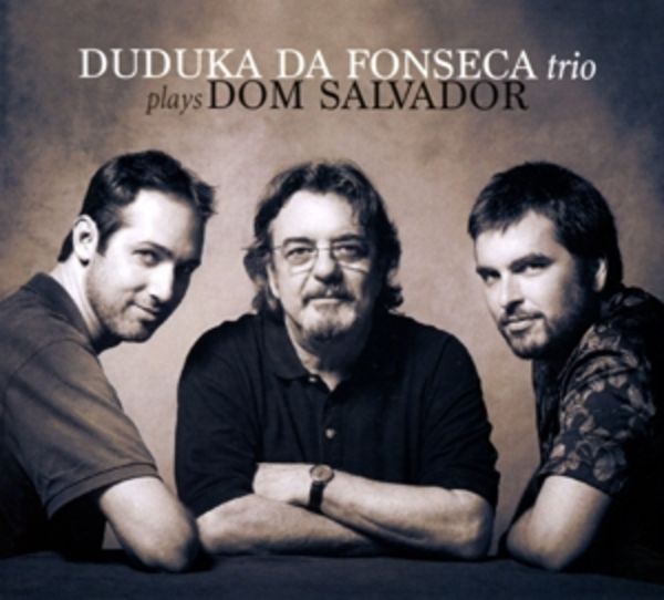 Duduka Da Fonseca Trio Plays Dom Salvador
