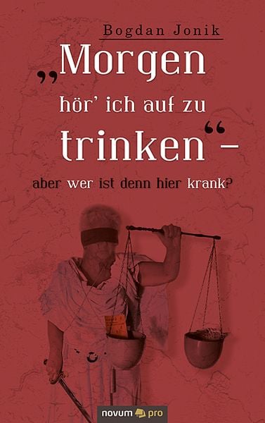 'Morgen hör’ ich auf zu trinken' – aber wer ist denn hier krank?