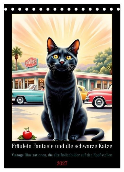Fräulein Fantasie und die schwarze Katze (Tischkalender 2027 DIN A5 hoch), CALVENDO Monatskalender