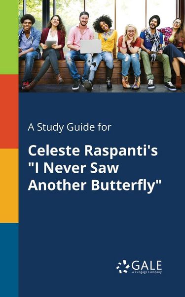 A Study Guide for Celeste Raspanti's 'I Never Saw Another Butterfly'