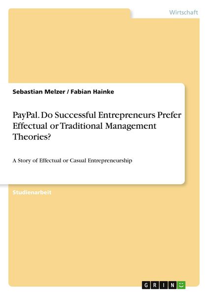 PayPal. Do Successful Entrepreneurs Prefer Effectual or Traditional Management Theories?