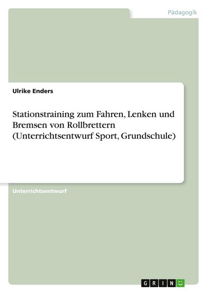 Stationstraining zum Fahren, Lenken und Bremsen von Rollbrettern (Unterrichtsentwurf Sport, Grundschule)