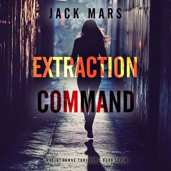 Extraction Command (A Clint Hawke Action Thriller—Book 7)