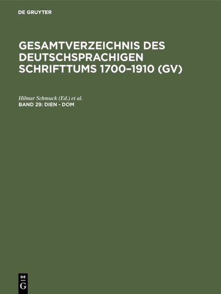 Gesamtverzeichnis des deutschsprachigen Schrifttums 1700–1910 (GV) / Dien - Dom