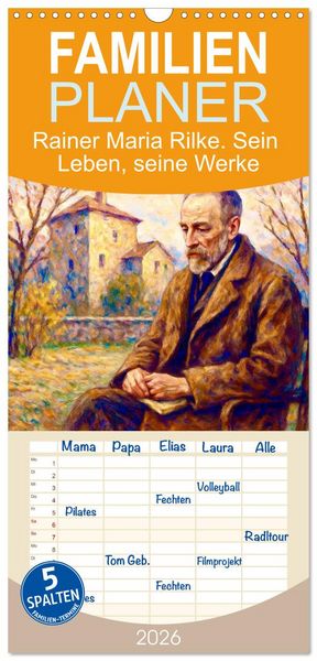 Familienplaner 2026 - Rainer Maria Rilke. Sein Leben, seine Werke mit 5 Spalten (Wandkalender, 21 x 45 cm) CALVENDO