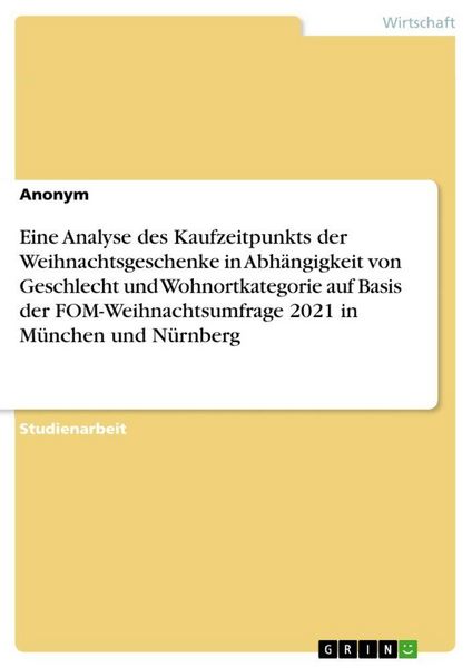 Eine Analyse des Kaufzeitpunkts der Weihnachtsgeschenke in Abhängigkeit von Geschlecht und Wohnortkategorie auf Basis der FOM-Weihnachtsumfrage 2021 i