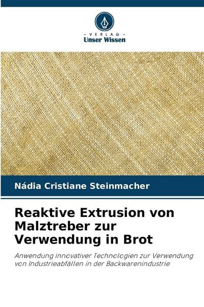 Reaktive Extrusion von Malztreber zur Verwendung in Brot