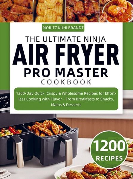 The Ultimate Ninja Air Fryer Pro Master Cookbook
