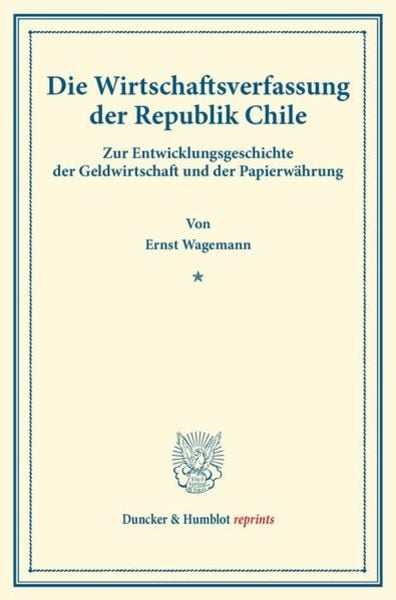 Die Wirtschaftsverfassung der Republik Chile.