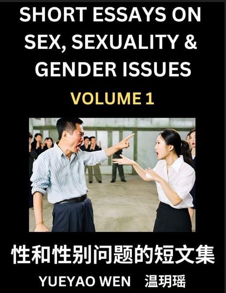Short Essays on Sex, Sexuality & Gender Issues (Part 1) - Improve Personal Growth and Development, Sex Education, A Collection of Short Essays in Chin