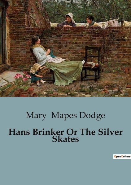 Hans Brinker Or The Silver Skates