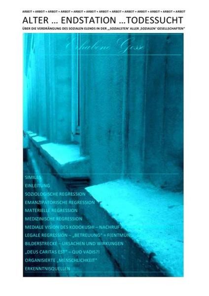 Über die Verdrängung des Sozialen Elends in der „‚sozialsten‘ Aller... / Alter … Endstation …todessucht – über die Verdrängung des Sozialen Elends in