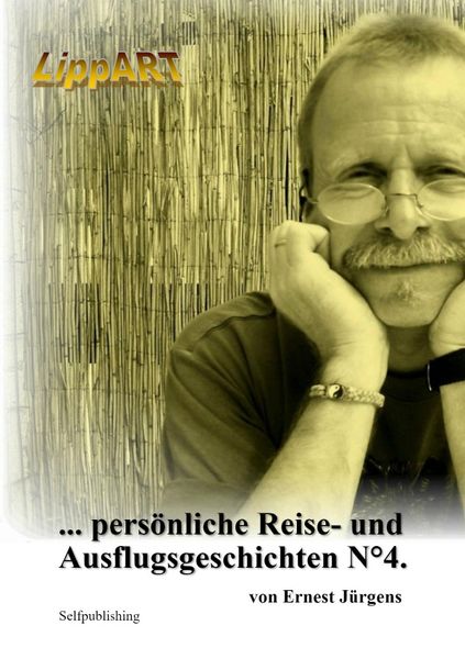 ... persönliche Reise - und Ausflugsgeschichten. / ... persönliche Reise- und Ausflugsgeschichten N°4.