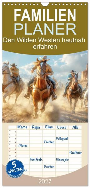 Familienplaner 2027 - Den Wilden Westen hautnah erfahren mit 5 Spalten (Wandkalender, 21 x 45 cm) CALVENDO