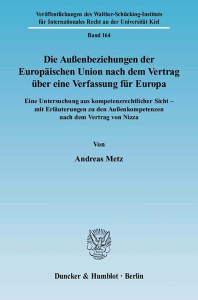 Die Außenbeziehungen der Europäischen Union nach dem Vertrag über eine Verfassung für Europa.