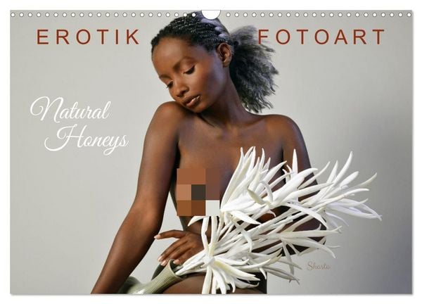 Erotik Fotoart - Natural Honeys (Wandkalender 2026 DIN A3 quer), CALVENDO Monatskalender