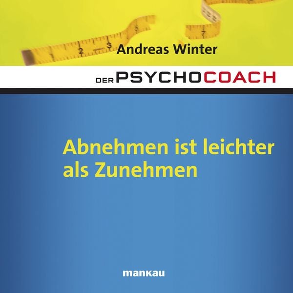 Starthilfe-Hörbuch-Download zum Buch 'Der Psychocoach 3: Abnehmen ist leichter als Zunehmen'