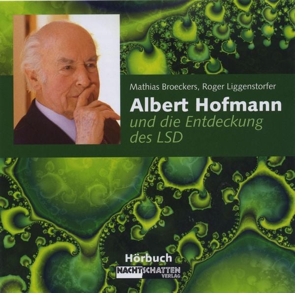 Albert Hofmann und die Entdeckung des LSD