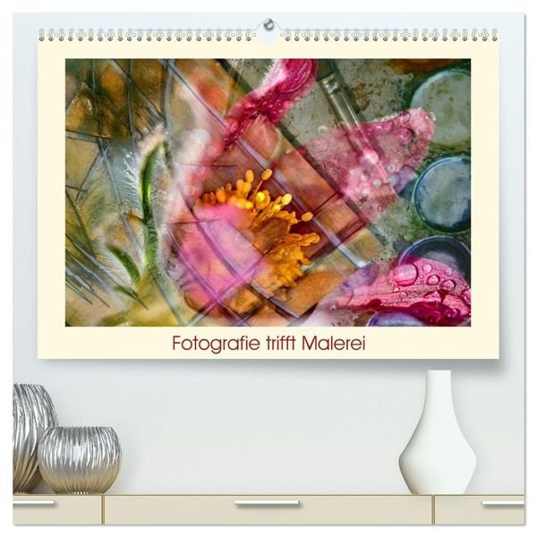 Fotografie trifft Malerei (hochwertiger Premium Wandkalender 2026 DIN A2 quer), Kunstdruck in Hochglanz