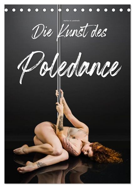 Die Kunst des Poledance (Tischkalender 2026 DIN A5 hoch), CALVENDO Monatskalender