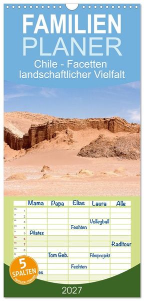Familienplaner 2027 - Chile - Facetten landschaftlicher Vielfalt mit 5 Spalten (Wandkalender, 21 x 45 cm) CALVENDO