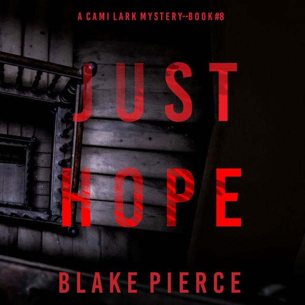 Just Hope (A Cami Lark FBI Suspense Thriller—Book 8)