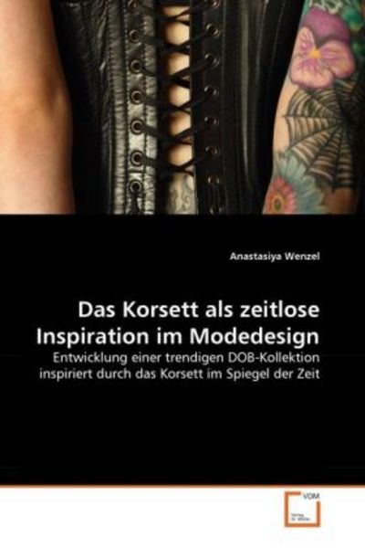 Wenzel, A: Das Korsett als zeitlose Inspiration im Modedesig