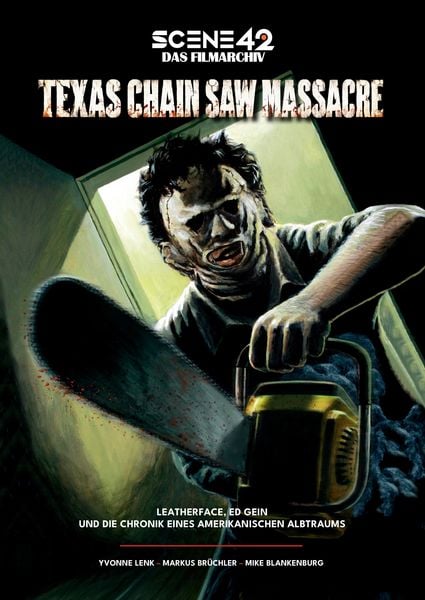 Texas Chain Saw Massacre – Leatherface, Ed Gein und die Chronik eines amerikanischen Albtraums (Scene 42-Das Filmarchiv)