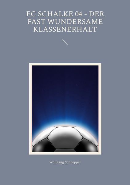 FC Schalke 04 - Der fast wundersame Klassenerhalt