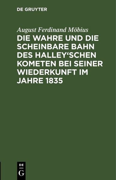 Die wahre und die scheinbare Bahn des Halley'schen Kometen bei seiner Wiederkunft im Jahre 1835