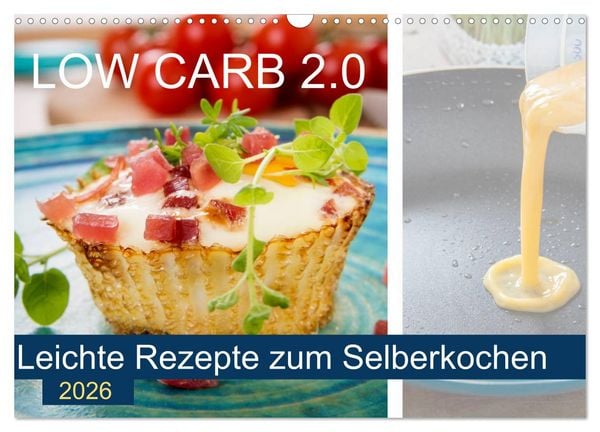 Low Carb 2.0 - Leichte Rezepte zum Selberkochen (Wandkalender 2026 DIN A3 quer), CALVENDO Monatskalender