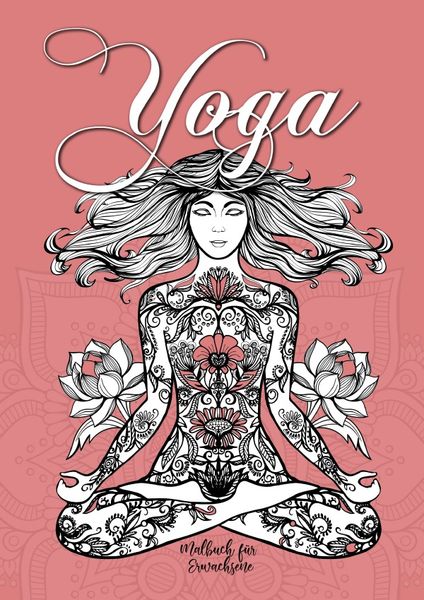 Yoga - Malbuch für Erwachsene: Yoga & Meditation Malbuch