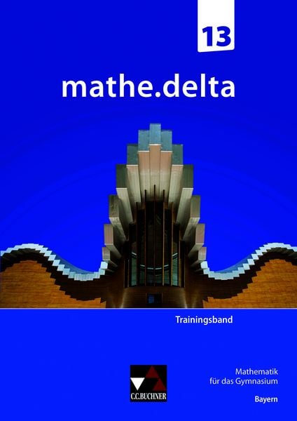 mathe.delta – Bayern Sek II / mathe.delta Bayern Trainingsband 13