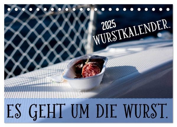 Wurstkalender. Es geht um die Wurst. (Tischkalender 2025 DIN A5 quer), CALVENDO Monatskalender