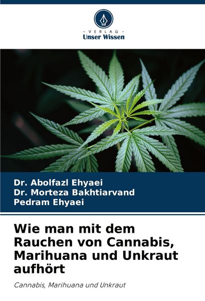 Wie man mit dem Rauchen von Cannabis, Marihuana und Unkraut aufhört