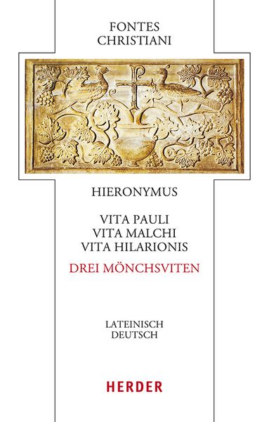 Vita Pauli, Vita Malchi, Vita Hilarionis - Drei Mönchsviten