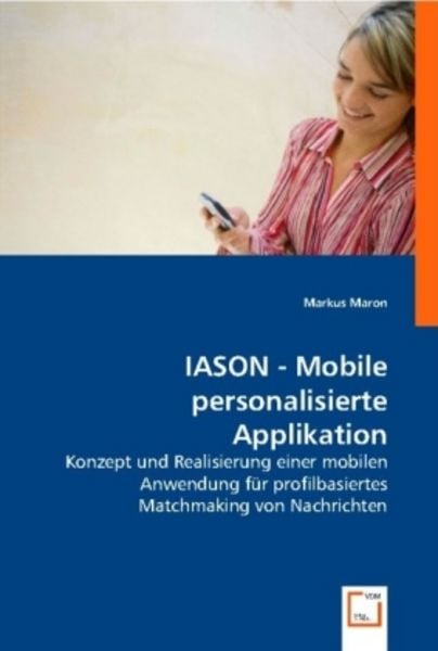 Maron, M: IASON - Mobile personalisierte Applikation