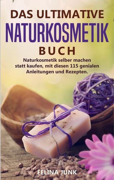 Naturkosmetik -das Ultimative Buch