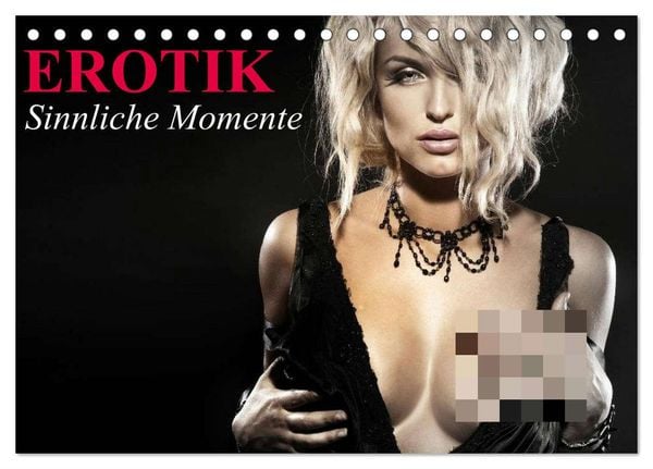 Erotik Sinnliche Momente (Tischkalender 2025 DIN A5 quer), CALVENDO Monatskalender