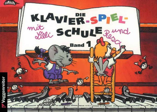 Die Klavier-Spiel-Schule. Klavierspielschule mit Lilli & Resa für... / Die Klavier-Spiel-Schule. Klavierspielschule mit Lilli & Resa für...