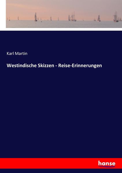 Westindische Skizzen - Reise-Erinnerungen