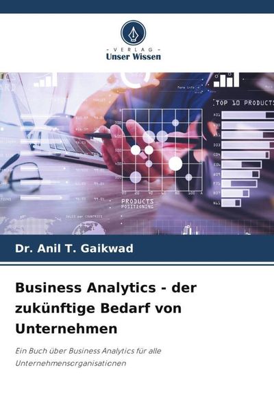 Business Analytics - der zukünftige Bedarf von Unternehmen