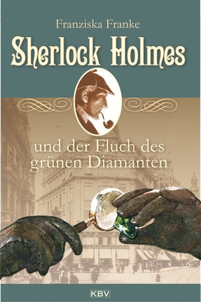 Sherlock Holmes und der Fluch des grünen Diamanten / Sherlock Holmes Band 4