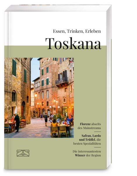 Essen, Trinken, Erleben – Toskana
