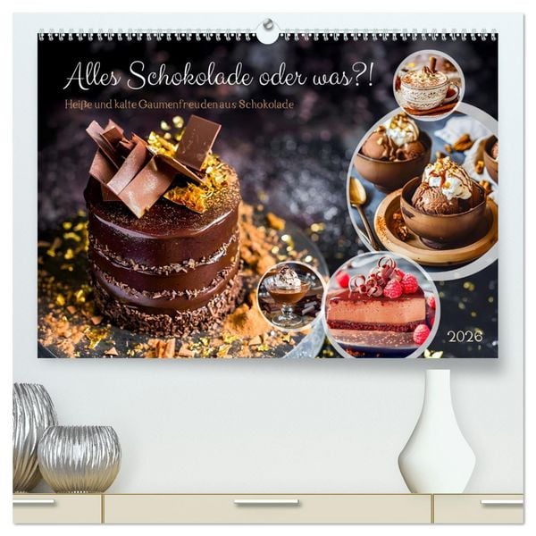 Alles Schokolade oder was?! - Heiße und kalte Gaumenfreuden aus Schokolade (hochwertiger Premium Wandkalender 2026 DIN A2 quer), Kunstdruck in Hochgla