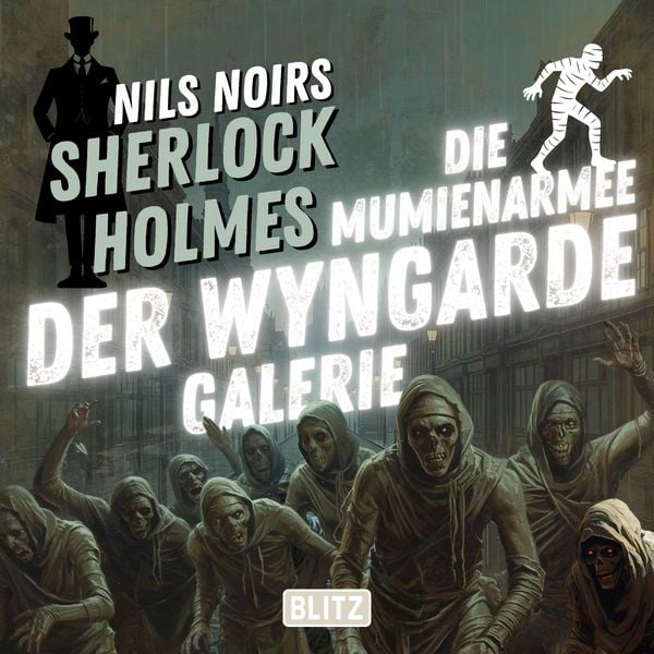 Nils Noirs Sherlock Holmes, Staffel 7 - Folge 3: Die Mumienarmee der Wyngarde-Galerie
